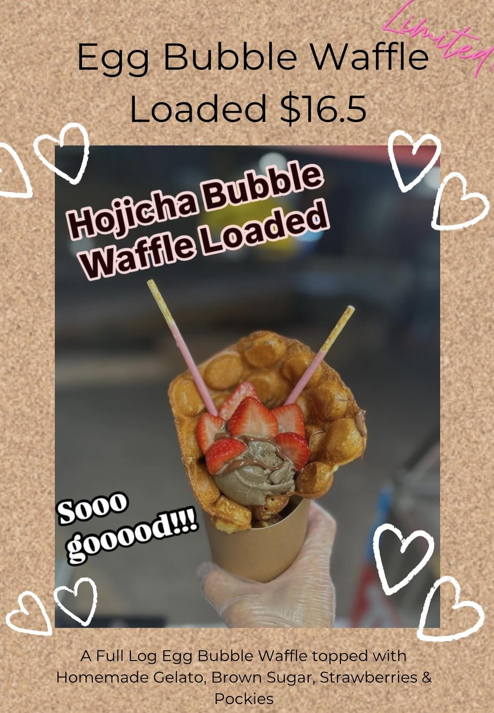 Egg Bubble Waffle Loaded / Hojicha $16.5